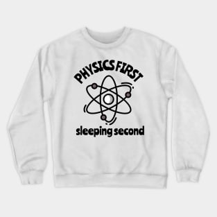 physics first sleeping seconds Crewneck Sweatshirt